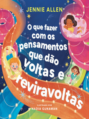 cover image of O que fazer com os pensamentos que dão voltas e reviravoltas – Um livro divertido para ajudar crianças a lidar com pensamentos e sentimentos negativos